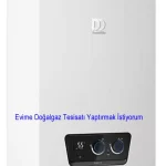 Evime Doğalgaz Tesisatı Yaptırmak İstiyorum